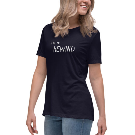 Im In Rewind - Women's Relaxed T-Shirt (dark colors)