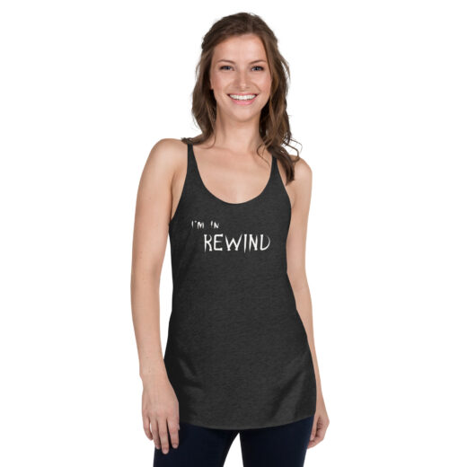 Women's "Im In Rewind" Racerback Tank